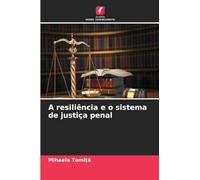 A resiliência e o sistema de justiça penal