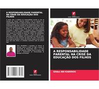 A RESPONSABILIDADE PARENTAL NA CRISE DA EDUCAÇÃO DOS FILHOS