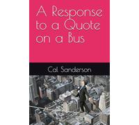 A Response to a Quote on a Bus