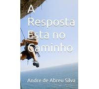 A Resposta Esta no Caminho