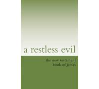 a restless evil: the new testament book of james