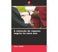 A retenção de rapazes negros no nono ano