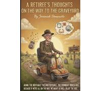 A Retiree's Thoughts on The Way to The Graveyard