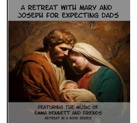 A Retreat with Mary and Joseph for Expecting Dads