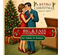 A Retro Christmas Coloring Book: 1950s & 1960s Big and Easy Coloring Book for Adults and Seniors