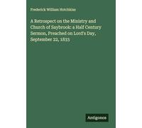 A Retrospect on the Ministry and Church of Saybrook: a Half Century Sermon, Preached on Lord's Day, September 22, 1833