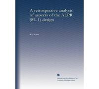 A retrospective analysis of aspects of the ALPR (SL-1) design