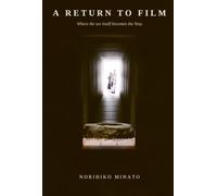 A Return to Film: Where the act itself becomes the Way