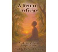 A Return to Grace: A collection of esoteric thoughts on health