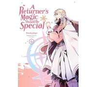 A Returner's Magic Should Be Special, Vol. 6: Volume 6