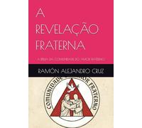 A REVELAÇÃO FRATERNA: A BÍBLIA DA COMUNIDADE DO AMOR FRATERNO