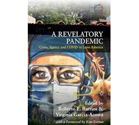 A Revelatory Pandemic: Crisis, Agency, and COVID in Latin America: 9 (Catastrophes in Context, 9)