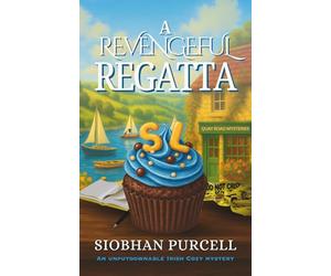 A Revengeful Regatta: Quay Road Mysteries Book 3 (Quay Road Mysteries - Irish Cosy Mystery)
