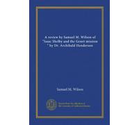 A review by Samuel M. Wilson of "Isaac Shelby and the Genet mission," by Dr. Archibald Henderson