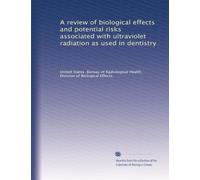A review of biological effects and potential risks associated with ultraviolet radiation as used in dentistry