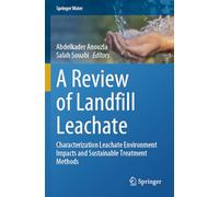 A Review of Landfill Leachate: Characterization Leachate Environment Impacts and Sustainable Treatment Methods (Springer Water)