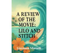 A REVIEW OF THE MOVIE: LILO AND STITCH: Unlikely Heroes, Unforgettable Bonds, and the Magic of ‘Ohana