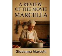 A REVIEW OF THE MOVIE: MARCELLA: The Life and Legacy of a Culinary Icon Who Redefined Italian Cooking in America
