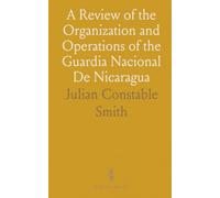 A Review of the Organization and Operations of the Guardia Nacional De Nicaragua