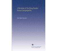 A Revision of the King Snakes Genus Lampropeltis,