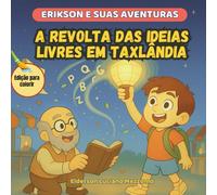 A Revolta das Ideias Livres: Edição para Colorir (Erikson e Suas Aventuras)