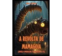 A REVOLTA DE MAMAGOIA: [Contos Bradockianos] (/AGRESTE/FANTÁSTICO/)