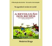 A Revolução Dos Bichos - Um Sonho Interrompido (ebook)
