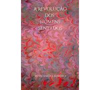 A Revolução dos Homens Sentados