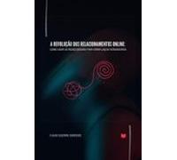 A Revolução Dos Relacionamentos Online (ebook)