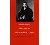 A Rhetoric of Bourgeois Revolution: The Abbé Sieyes and What is the Third Estate?: The Abbe Sieyes and What is the Third Estate? (Bicentennial Reflections on the French Revolution)