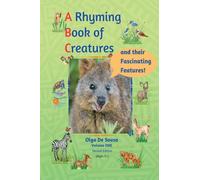 A Rhyming Book of Creatures and their Fascinating Features!: A work of exploration, wonder, and appreciation: 1