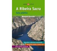 A Ribeira Sacra (Castelán): Guía práctica (TURISMO / OCIO - MONTES E FONTES - Roteiros)