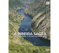 A Ribeira Sacra: Guia de viaje y montañera: 8 (Galicia)
