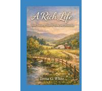A Rich Life: Short Stories of Hearth, Home and Memoties (These Are the Days I Remember)