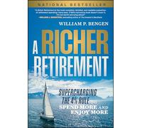 A Richer Retirement: Supercharging the 4% Rule to Spend More and Enjoy More