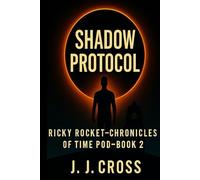 A Ricky Rocket Story: Shadow Protocol (Chronicles of the Time Pod)