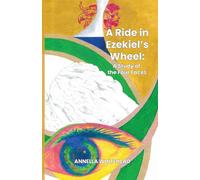 A Ride in Ezekiel's Wheel: A Study of the Four Faces