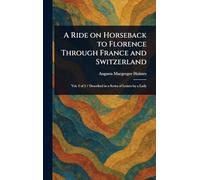 A Ride on Horseback to Florence Through France and Switzerland