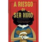 A riesgo de ser niño: (Fotografiando el grito en su fatal proceso hacia la nada): 1 (Poesía)