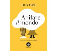 A rifare il mondo (Ragazzi)