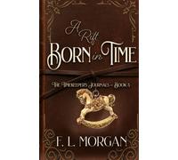 A Rift Born in Time: The Timekeeper's Journals Book 3
