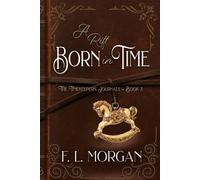A Rift Born in Time: The Timekeeper's Journals Book 3