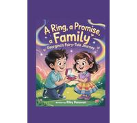 A Ring, A Promise, A Family: Georgina’s Fairy-Tale Journey