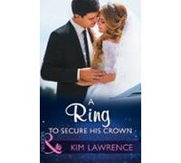A Ring To Secure His Crown (ebook)