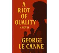 A Riot of Quality (George Le Canne - Phoenix Sleeper Series)