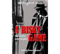 A Risky Game: The Odds Are Deadly (Mack Peters Mysteries)