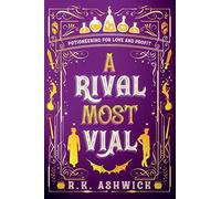 A Rival Most Vial: Potioneering for Love and Profit: 1 (The Side Quest Row Series)