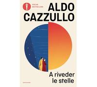 A riveder le stelle. Dante, il poeta che inventò l'Italia (Oscar bestsellers)