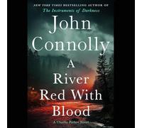 A River Red with Blood: A Thriller: 23 (Charlie Parker)