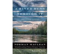 A River Runs through It and Other Stories: Fortieth Anniversary Edition